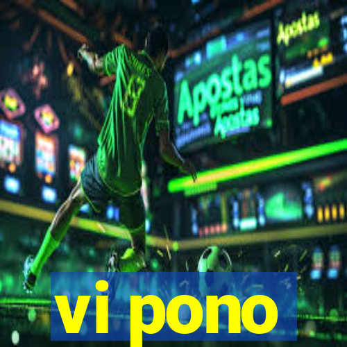 vi pono