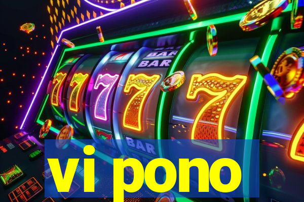 vi pono