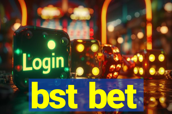 bst bet