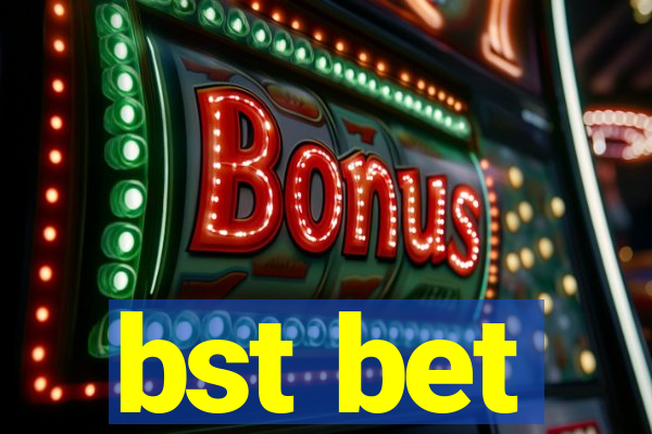 bst bet