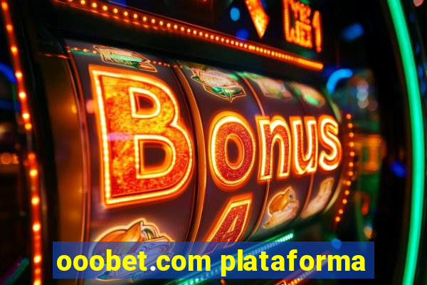 ooobet.com plataforma