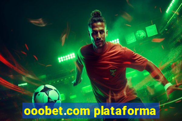 ooobet.com plataforma