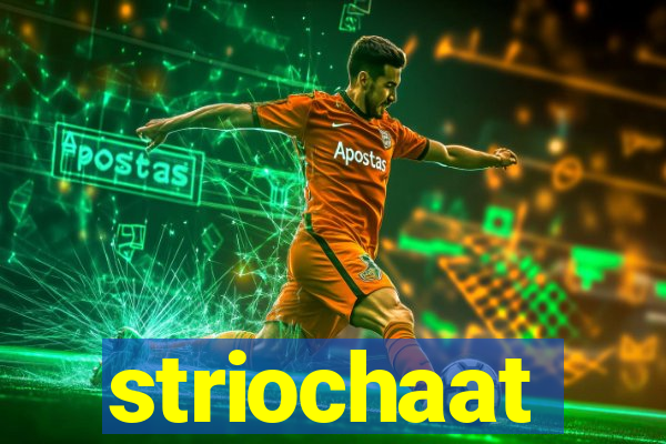 striochaat