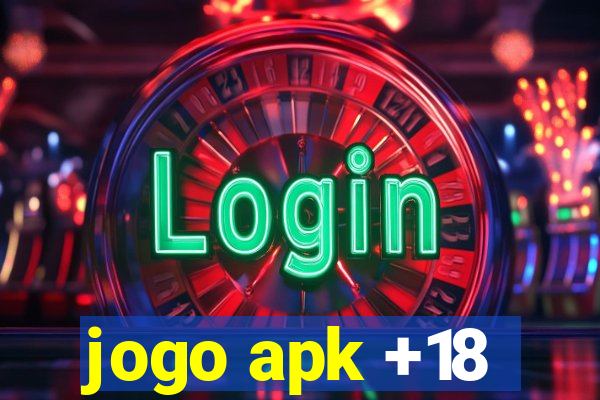 jogo apk +18
