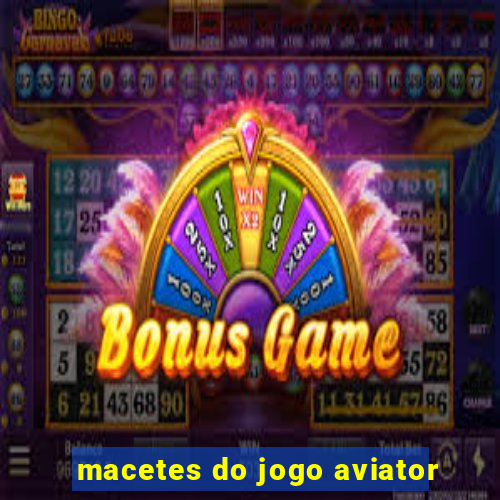 macetes do jogo aviator