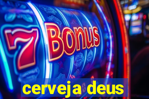 cerveja deus