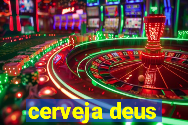 cerveja deus