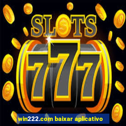 win222.com baixar aplicativo