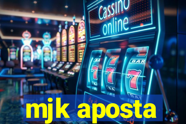 mjk aposta