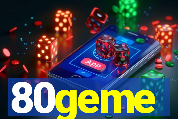 80geme