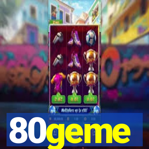 80geme