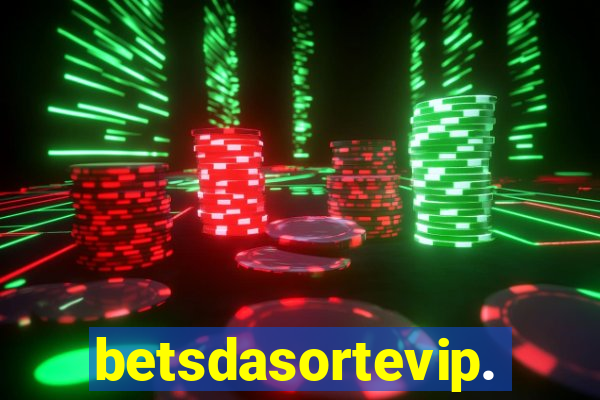 betsdasortevip.com