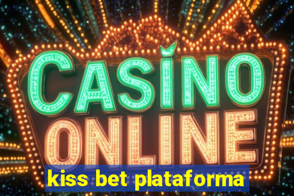kiss bet plataforma