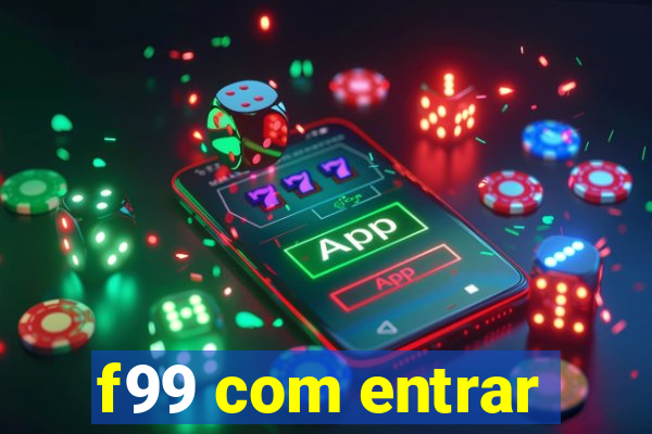 f99 com entrar