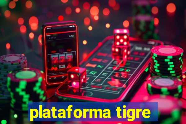 plataforma tigre