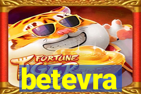 betevra