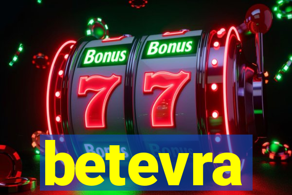 betevra