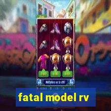 fatal model rv