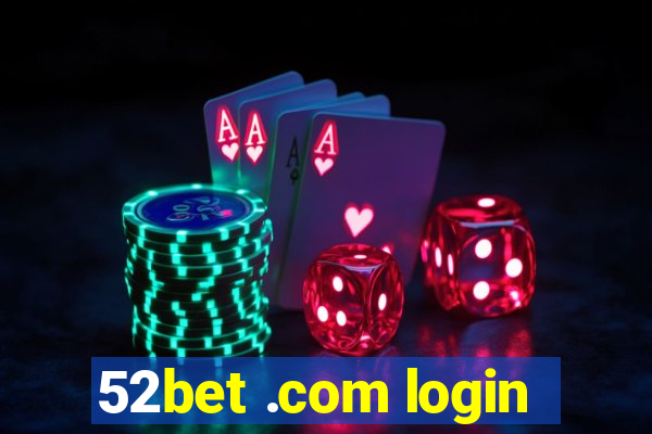 52bet .com login