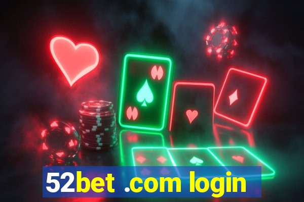 52bet .com login