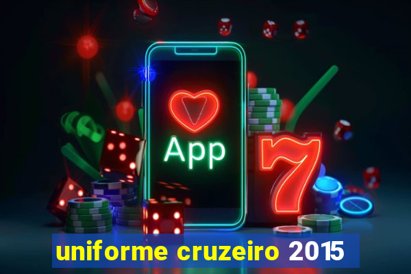 uniforme cruzeiro 2015