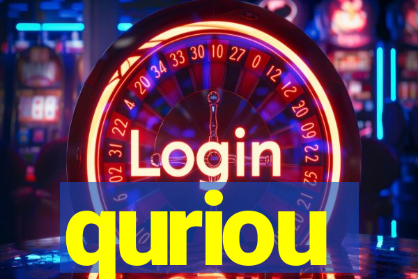 quriou