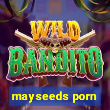 mayseeds porn