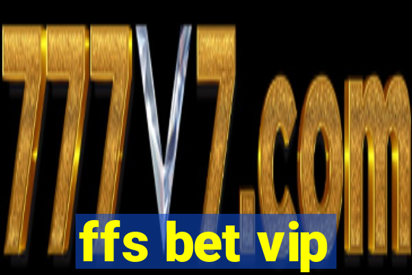 ffs bet vip