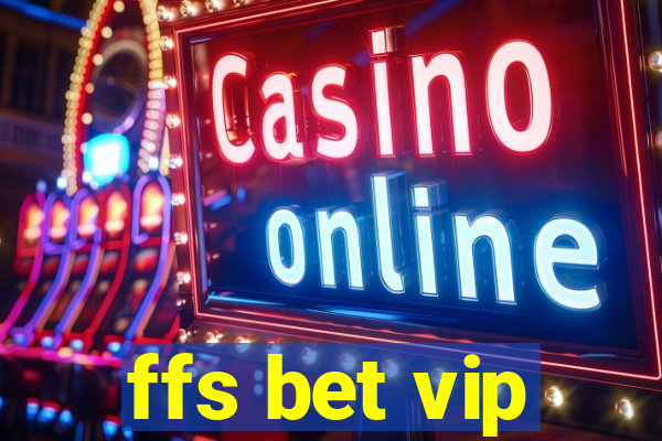 ffs bet vip