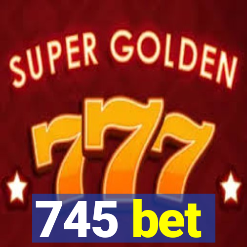 745 bet