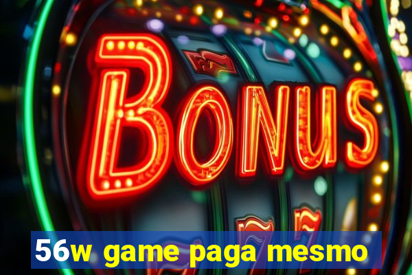 56w game paga mesmo