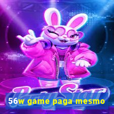 56w game paga mesmo