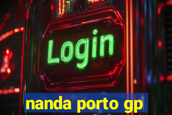 nanda porto gp