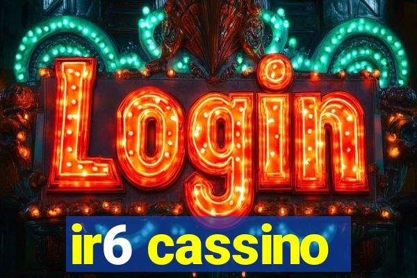 ir6 cassino
