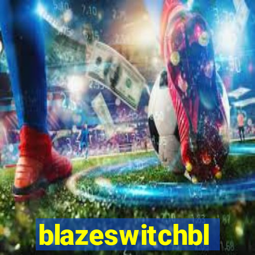 blazeswitchbl