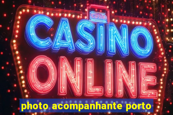 photo acompanhante porto
