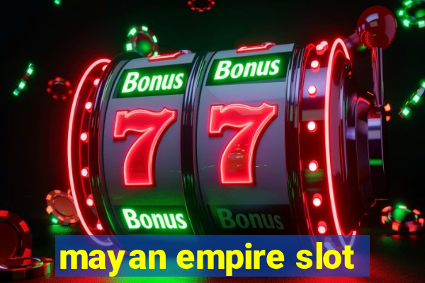 mayan empire slot