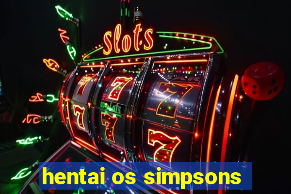 hentai os simpsons