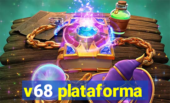 v68 plataforma