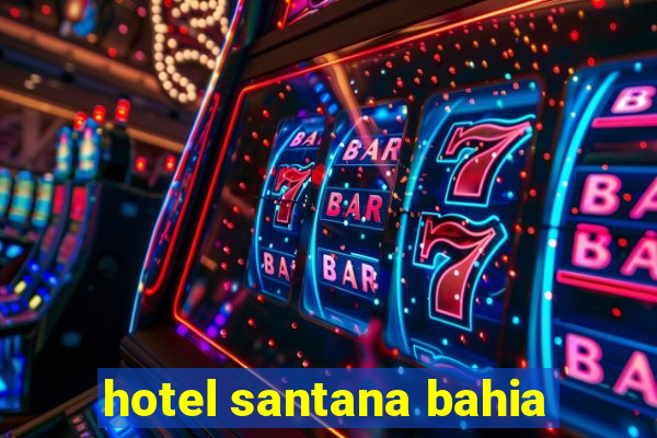 hotel santana bahia