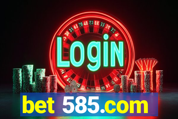 bet 585.com
