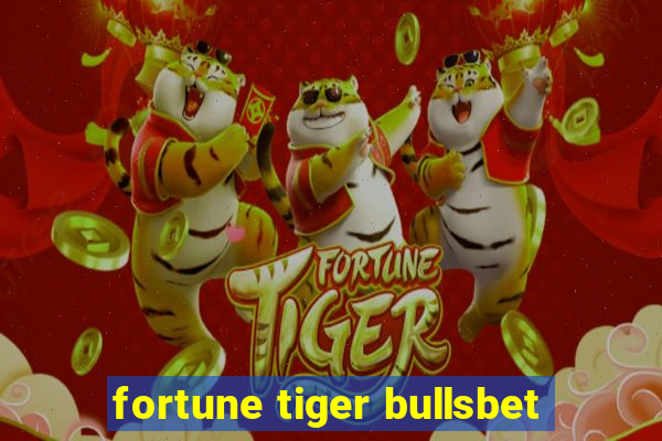 fortune tiger bullsbet