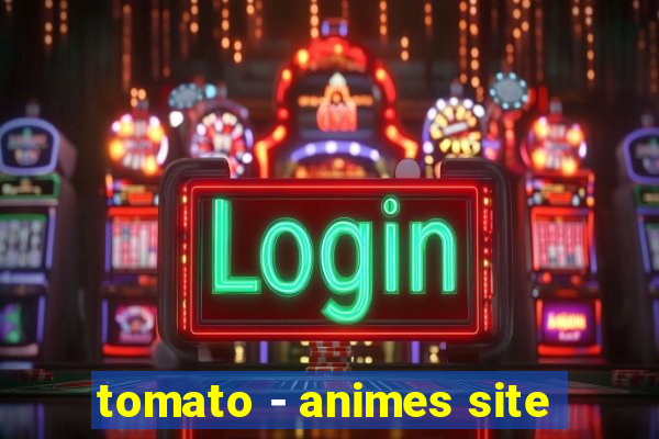 tomato - animes site
