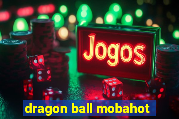 dragon ball mobahot