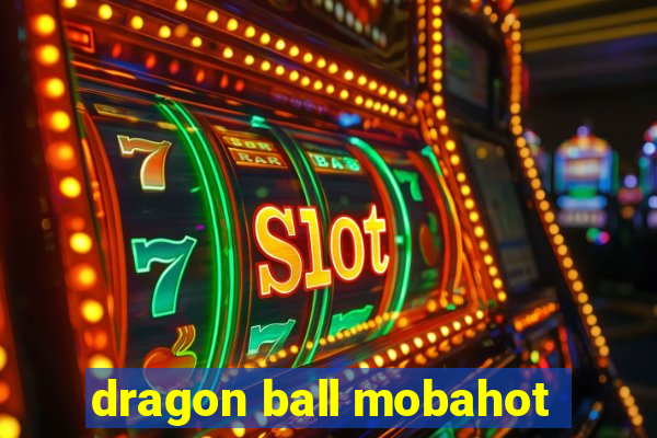 dragon ball mobahot