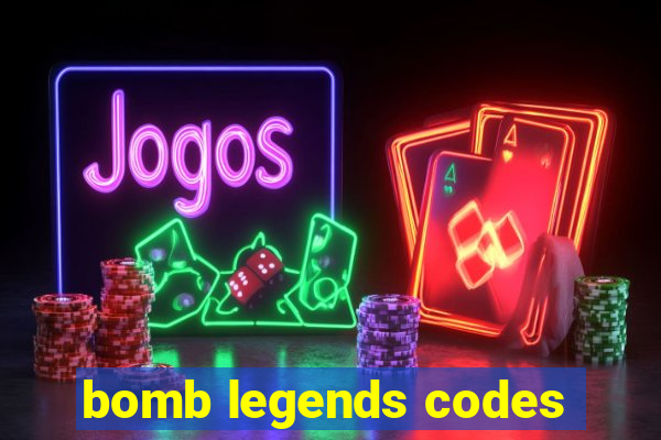 bomb legends codes