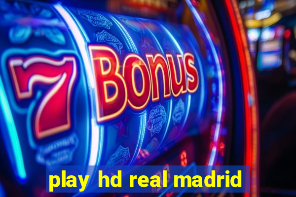 play hd real madrid