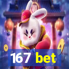 167 bet