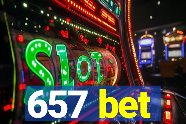657 bet