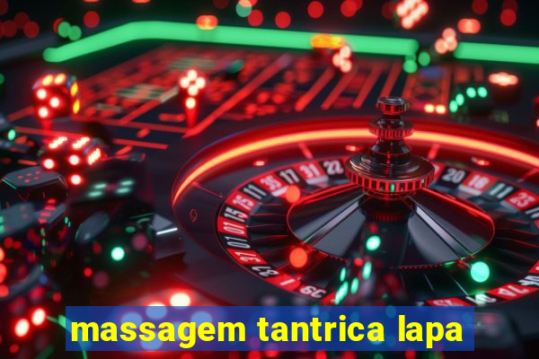 massagem tantrica lapa